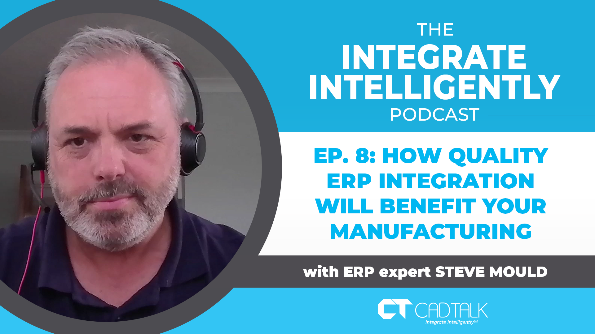 Graphic promoting The Integrate Intelligently Podcast from CADTALK with Steve Mould