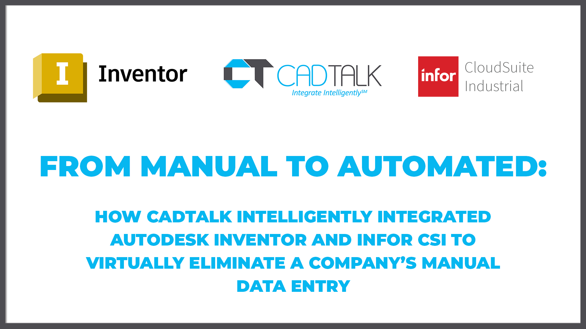 Clickable case study thumbnail for CADTALK, Autodesk Inventor, and Infor CSI