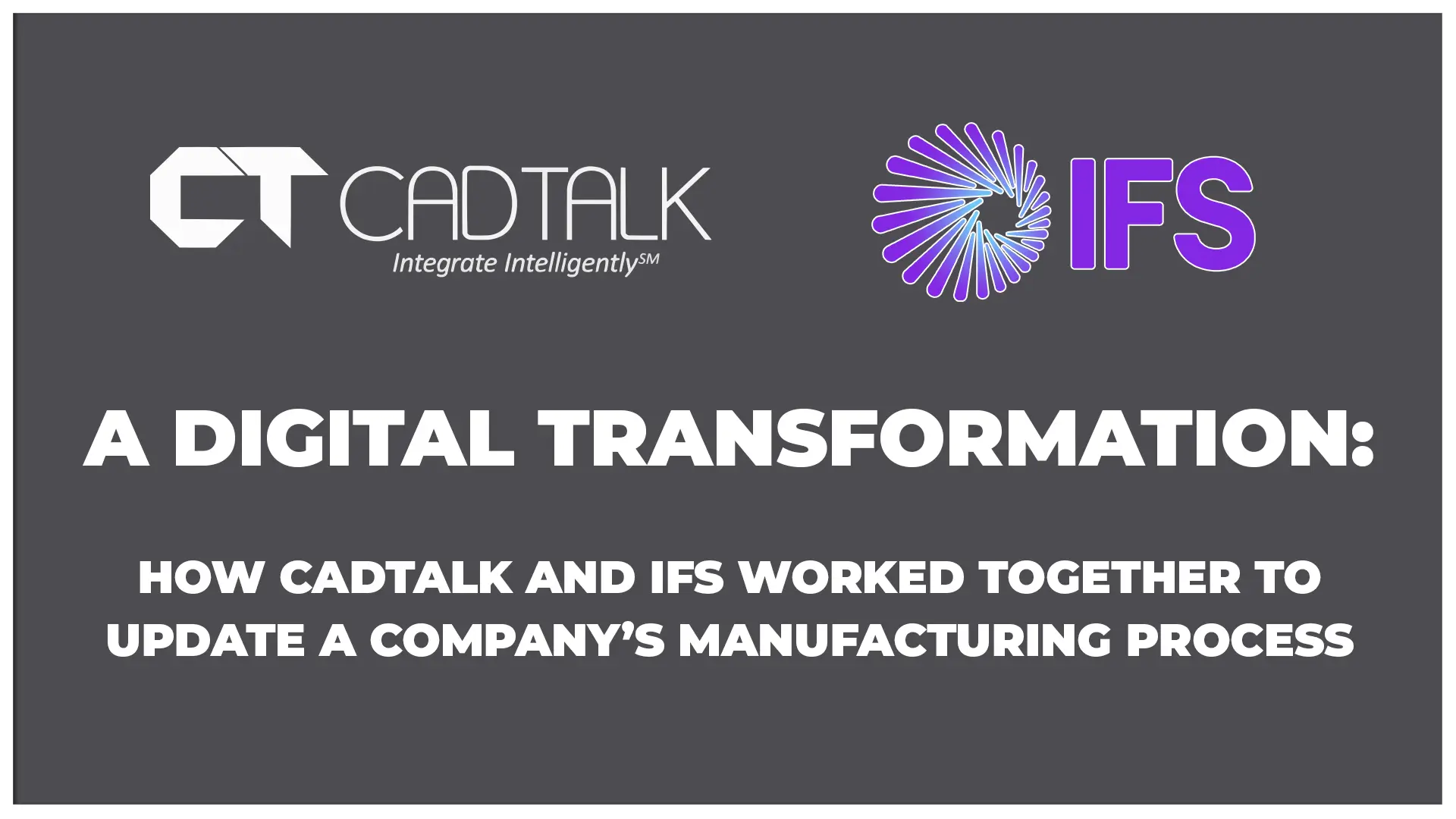 CADTalk and IFS digital transformation case study